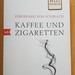 Kaffee und Zigaretten von Ferdinand von Schirach  - Bild 1