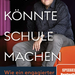 DAS KÖNNTE SCHULE MACHEN, von S. Ruppaner  - Bild 1